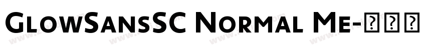 GlowSansSC Normal Me字体转换 GlowSansSC Normal Me字体转换